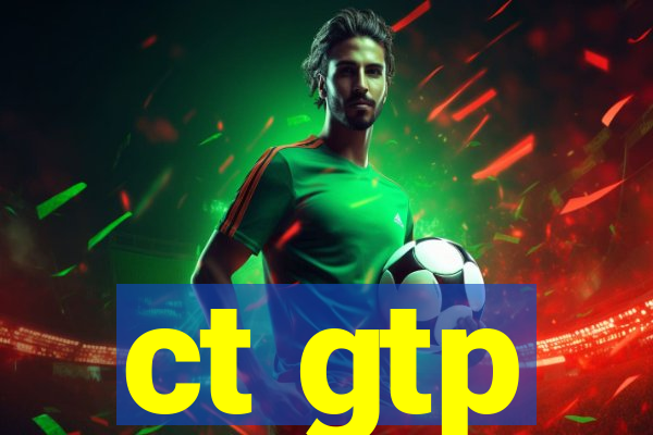 ct gtp